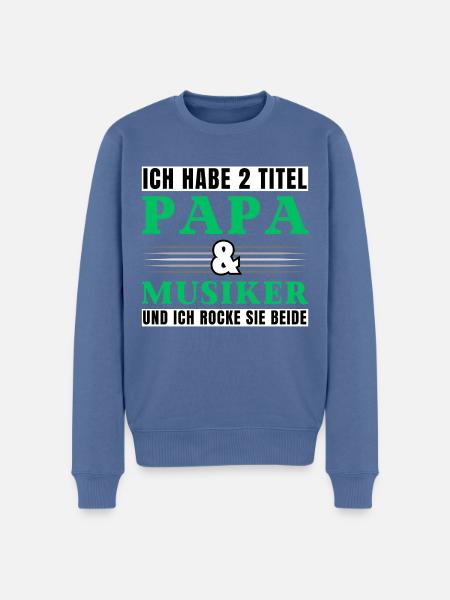 Ich habe 2 Titel Papa und Musiker - Männer Premium Bio Pullover - Taubenblau