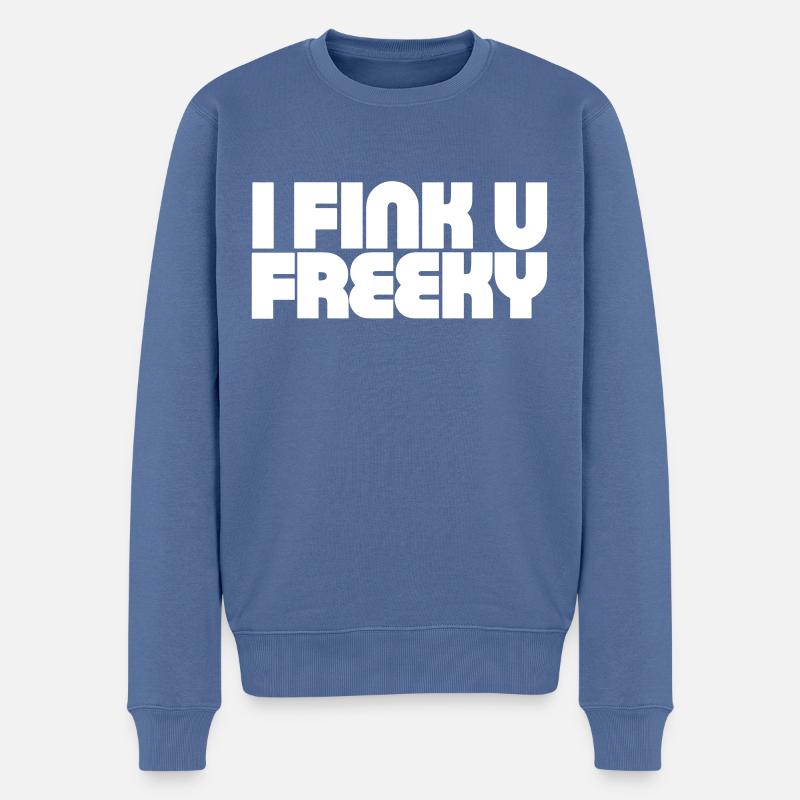I Think You're Freaky - Männer Premium Bio Pullover - Taubenblau