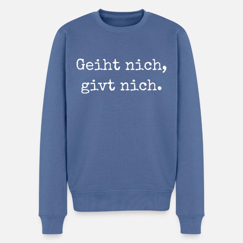 Geiht nich, givt nich. "Geht nicht, gibt's nicht." - Männer Premium Bio Pullover - Taubenblau