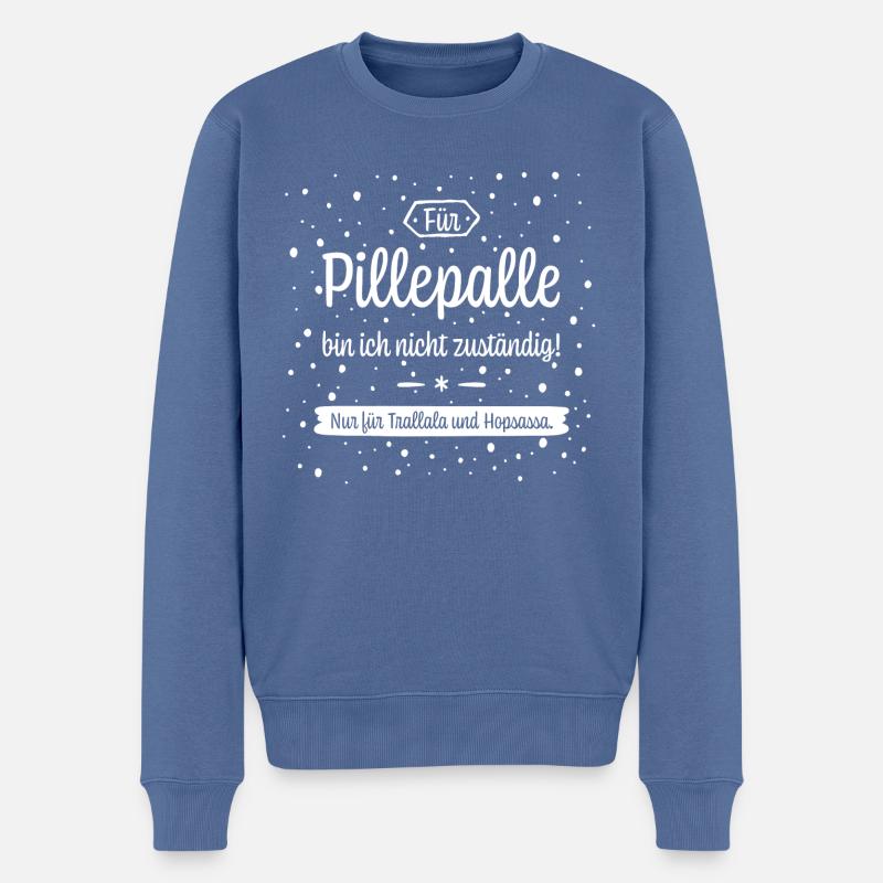 Für Pillepalle bin ich nicht zuständig! - Männer Premium Bio Pullover - Taubenblau
