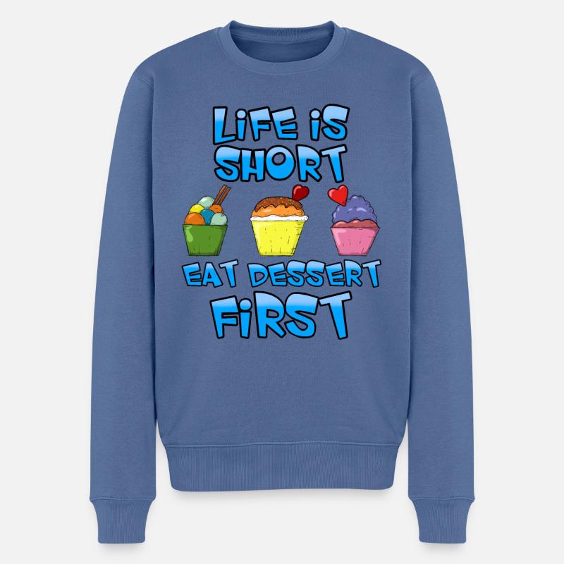 Life is short eat dessert first - Männer Premium Bio Pullover - Taubenblau