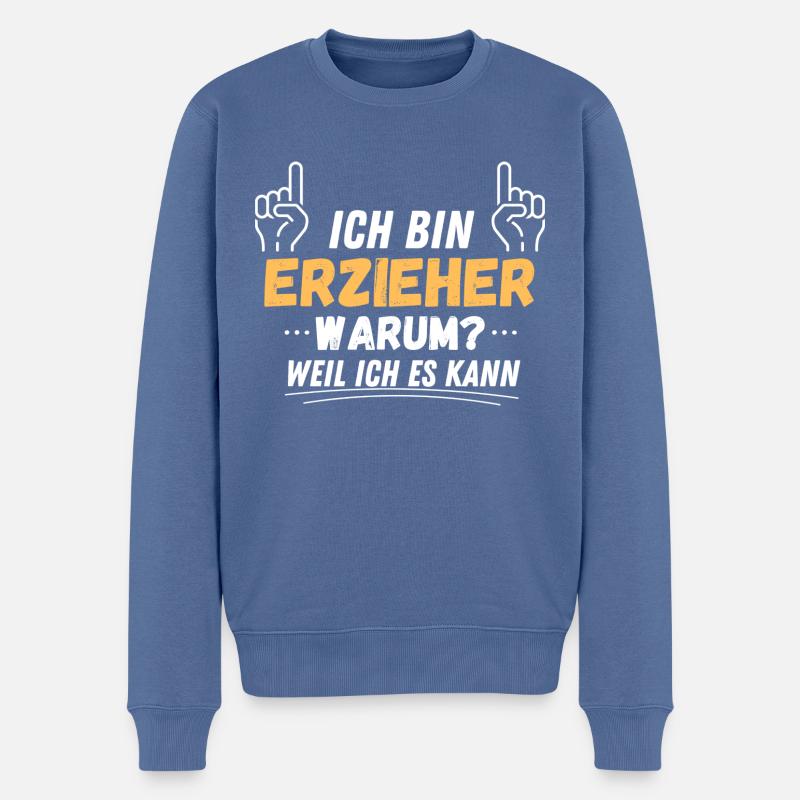 Ich bin Erzieher. Warum?! Weil ich es kann! - Männer Premium Bio Pullover - Taubenblau