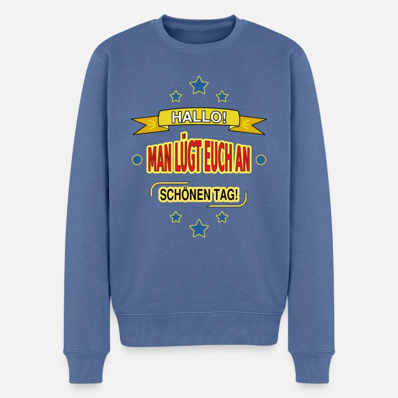 HALLO! MAN LÜGT EUCH AN. SCHÖNEN TAG! - Pull Premium bio Homme - bleu pigeon