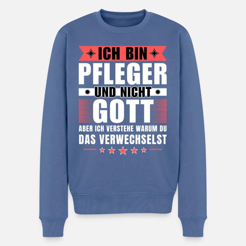 Ich bin Pfleger und nicht Gott - Männer Premium Bio Pullover - Taubenblau