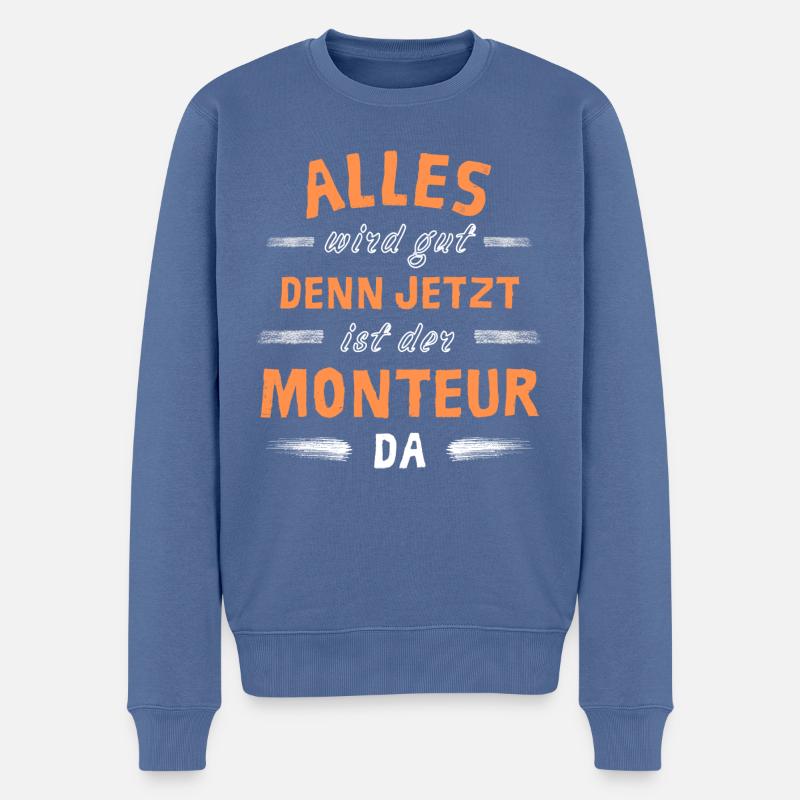 Alles wird gut denn jetzt ist der Monteur da - Männer Premium Bio Pullover - Taubenblau
