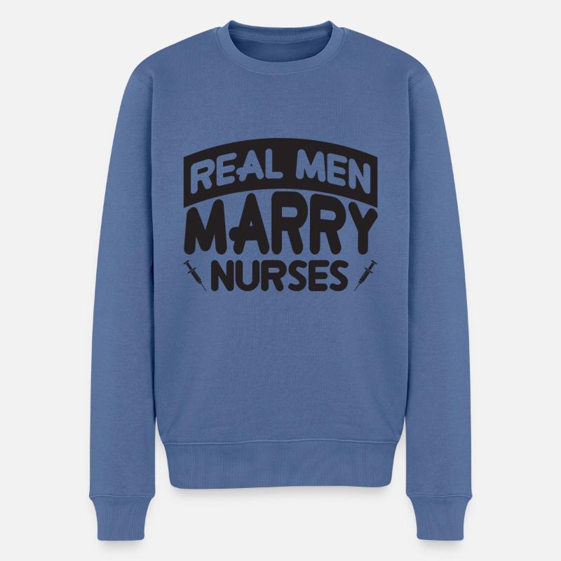 Real Men Marry Nurses - Männer Premium Bio Pullover - Taubenblau