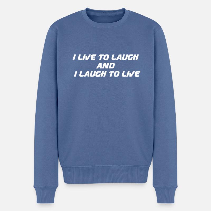 Ich lebe um zu lachen und ich lache um zu leben - Männer Premium Bio Pullover - Taubenblau