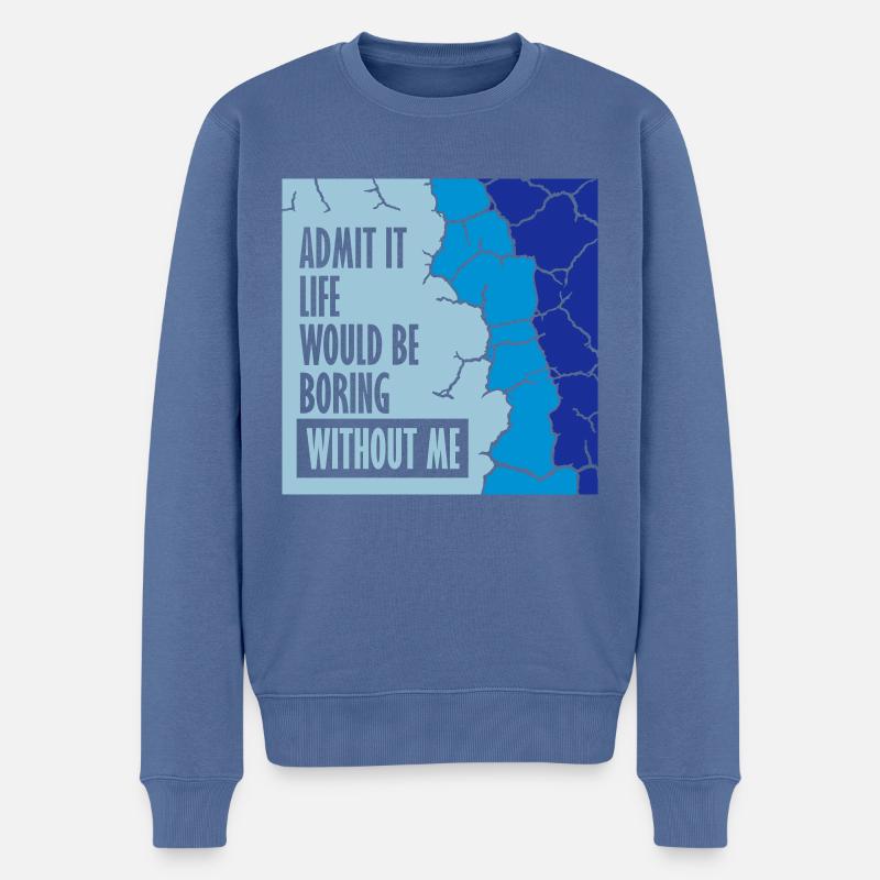 vie ennuyeuse sans moi - Pull Premium bio Homme - bleu pigeon