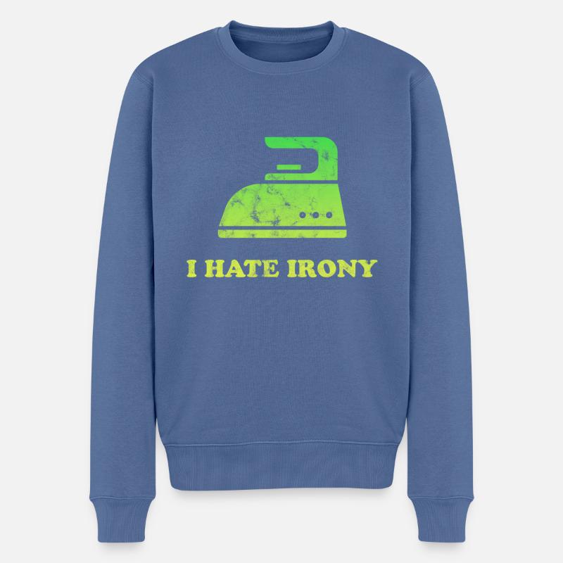 I hate Irony - Männer Premium Bio Pullover - Taubenblau