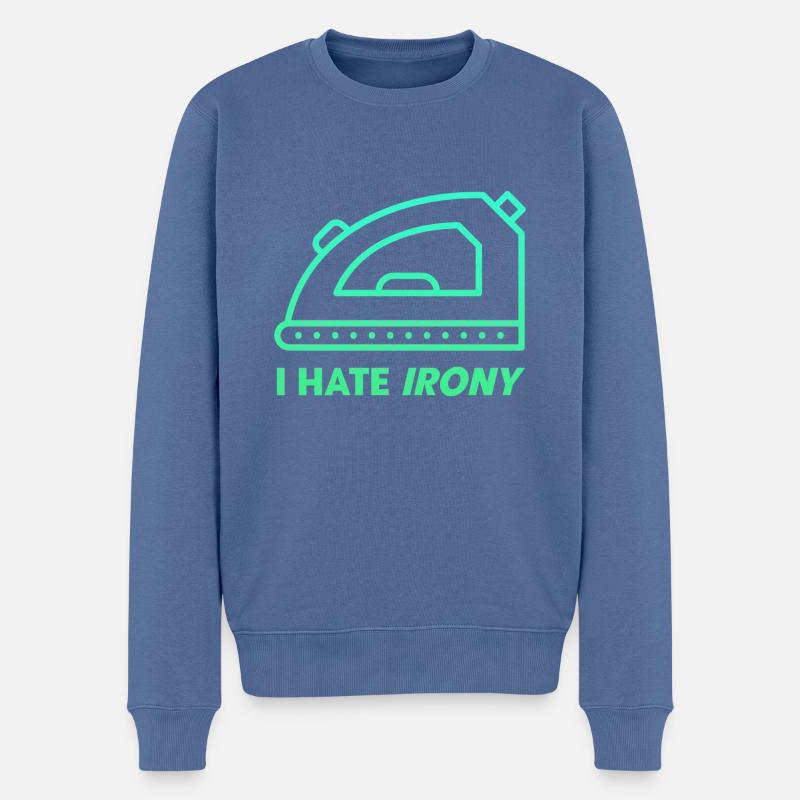 I hate Irony - Männer Premium Bio Pullover - Taubenblau