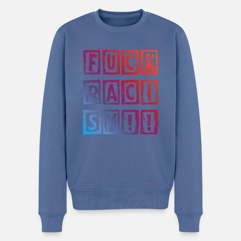 Fuck Racism - Männer Premium Bio Pullover - Taubenblau