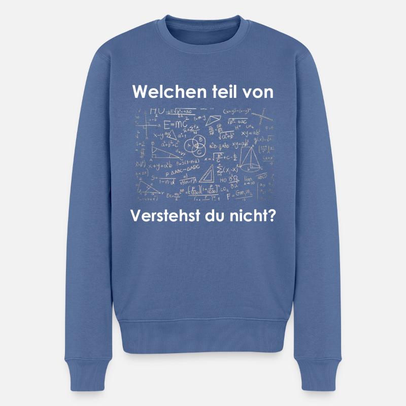 Welchen Teil von ...Studenten/Mathematiker/Physik - Männer Premium Bio Pullover - Taubenblau