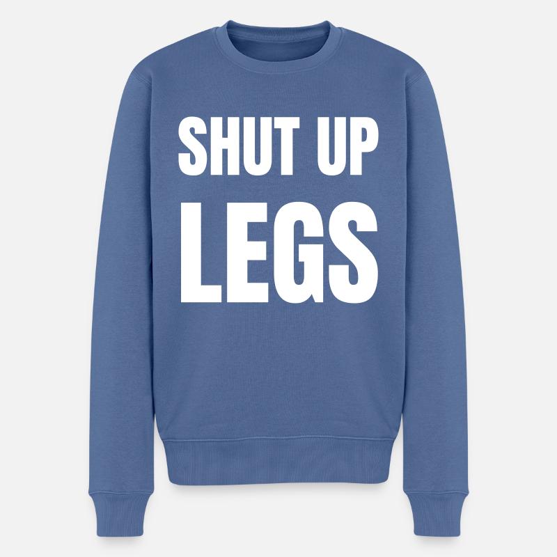 Shut up legs - Männer Premium Bio Pullover - Taubenblau