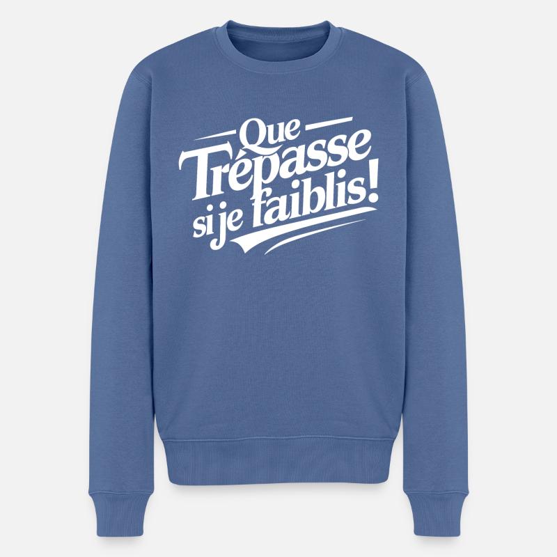 Que trépasse si je faiblis - Pull Premium bio Homme - bleu pigeon