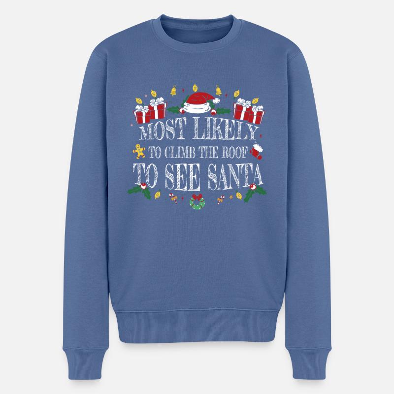 Am ehesten würde man auf das Dach klettern, um den Weihnachtsmann zu sehen - Männer Premium Bio Pullover - Taubenblau