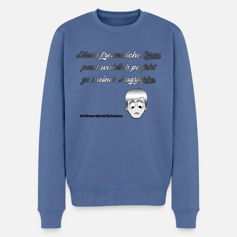 Graue Haare -> Altwerden ist scheiße! - Männer Premium Bio Pullover - Taubenblau
