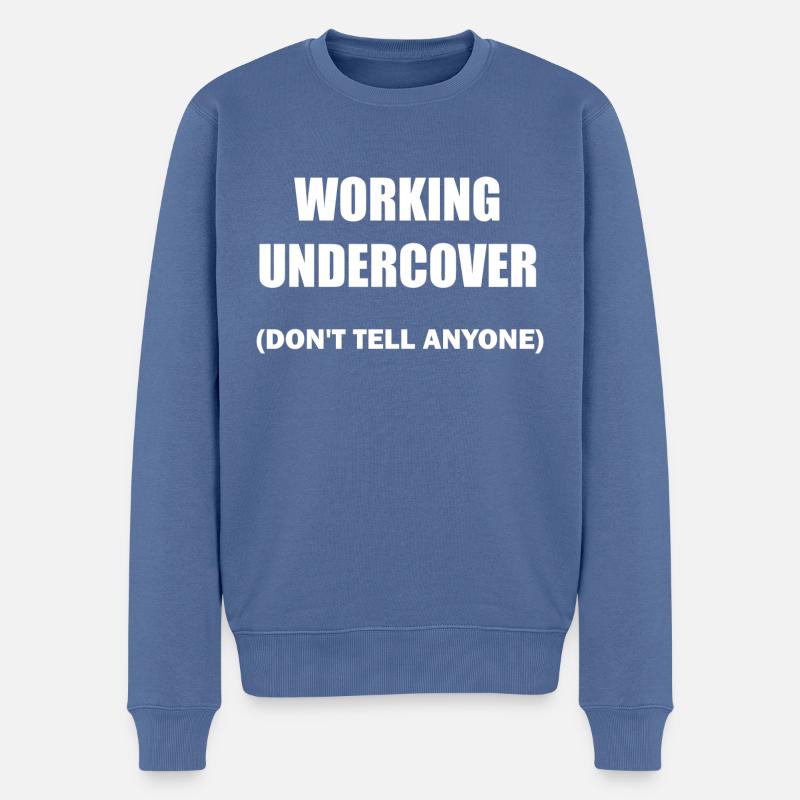 Undercover arbeiten (Sag es niemandem) - Männer Premium Bio Pullover - Taubenblau