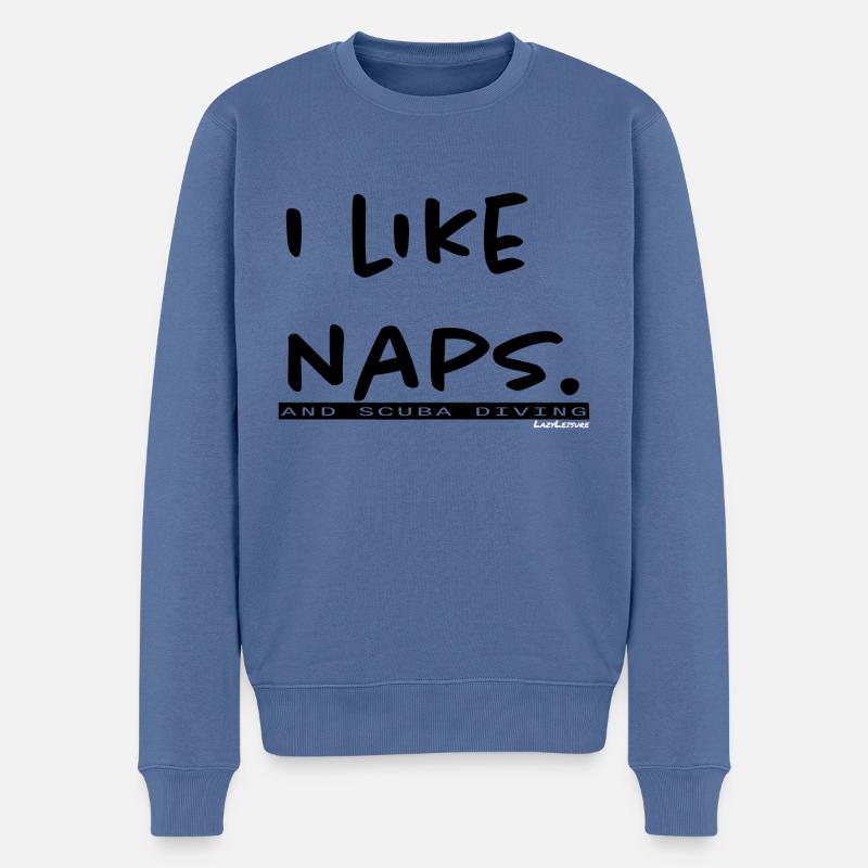 I like naps. LLO - Männer Premium Bio Pullover - Taubenblau