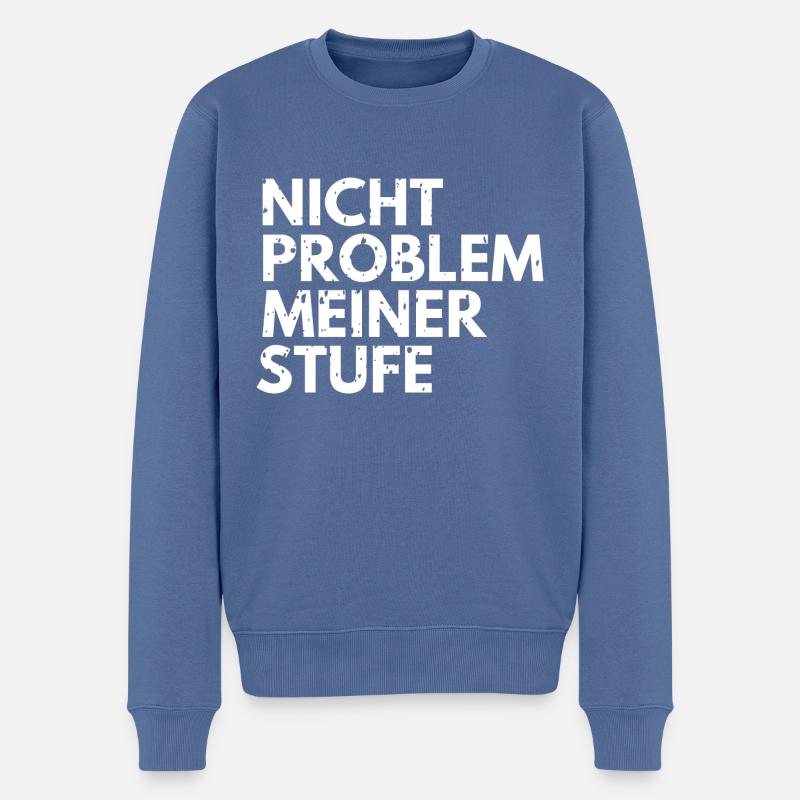 Nicht Problem meiner Stufe - lustiger Spruch - Männer Premium Bio Pullover - Taubenblau