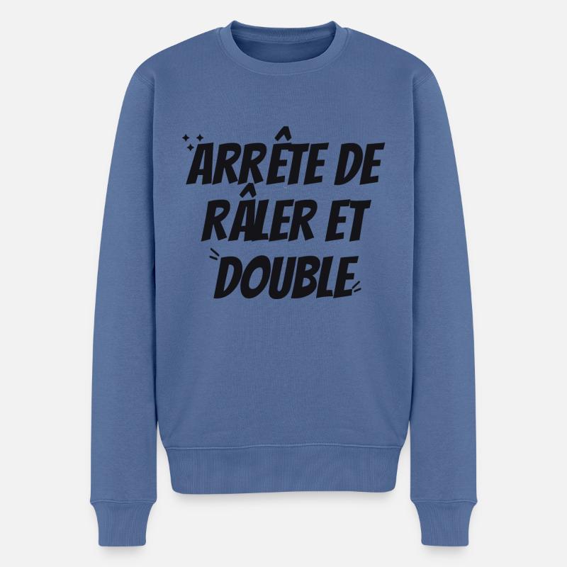 ARRête de Râler et double - Pull Premium bio Homme - bleu pigeon