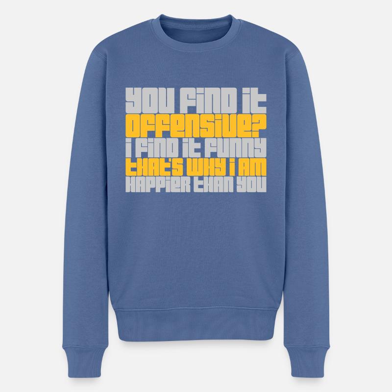You find it offensive - Männer Premium Bio Pullover - Taubenblau