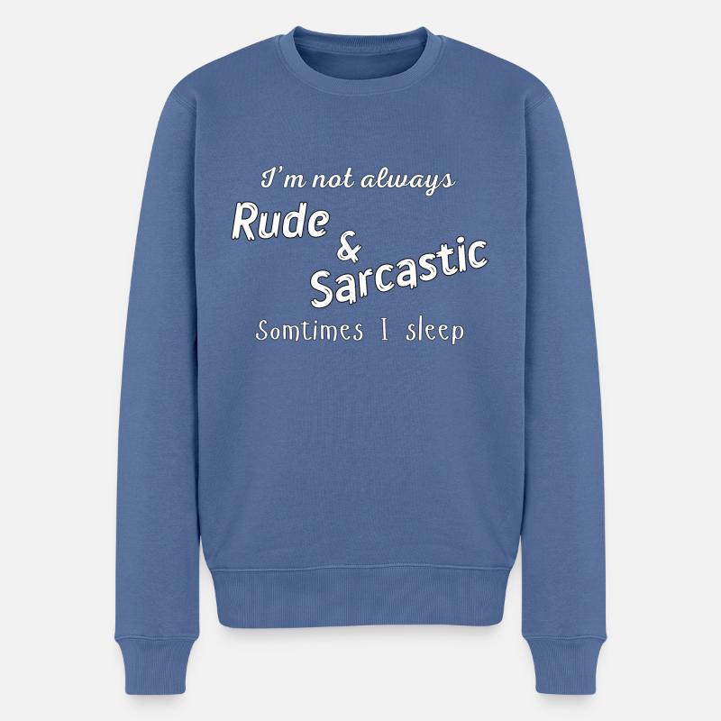 Rude & Sarcastic - Männer Premium Bio Pullover - Taubenblau