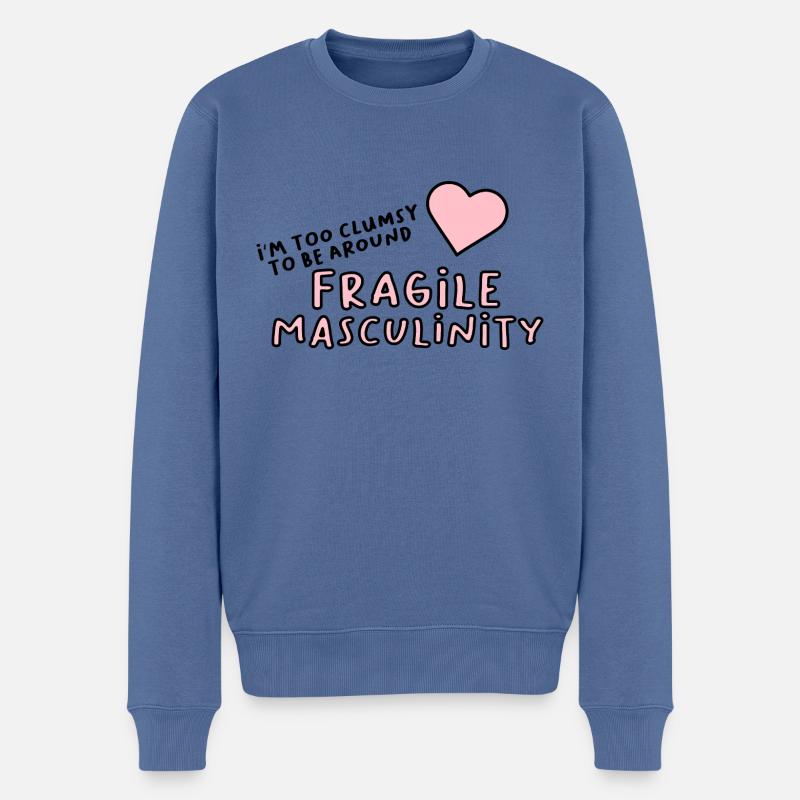 Je suis trop maladroite pour côtoyer une masculinité fragile - Pull Premium bio Homme - bleu pigeon