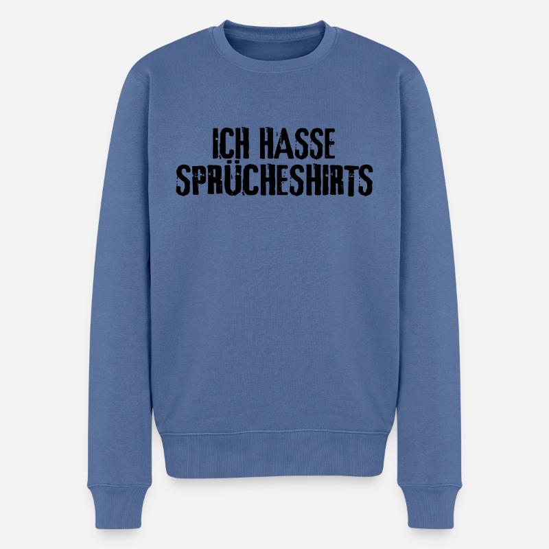 Ich hasse Sprücheshirts lustige Sprüche Spruch - Männer Premium Bio Pullover - Taubenblau