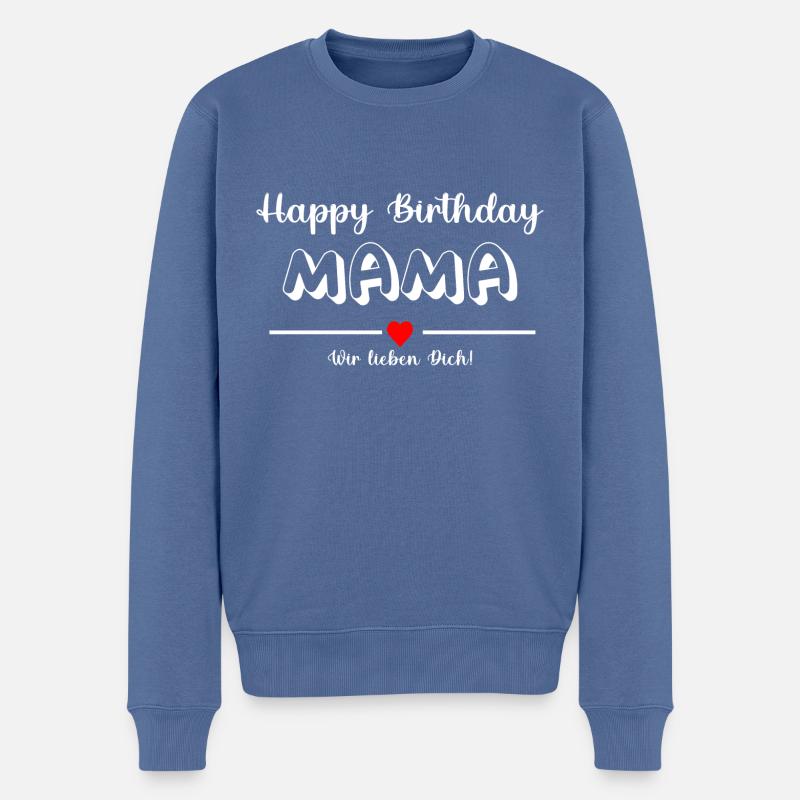 Happy Birthday MAMA wir lieben dich! - Männer Premium Bio Pullover - Taubenblau