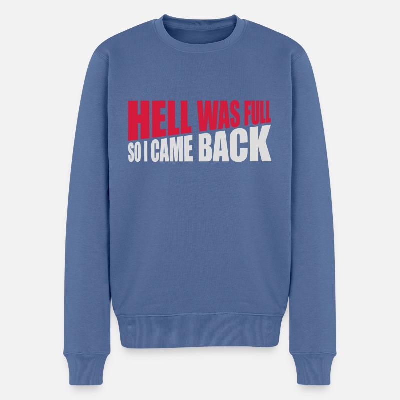 hell was full Quote - Men's Premium Organic Jumper - stone blue