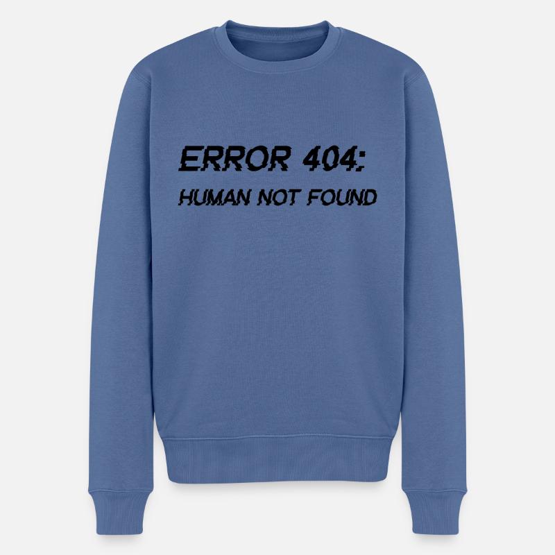 Error 404 - Human not found - Männer Premium Bio Pullover - Taubenblau