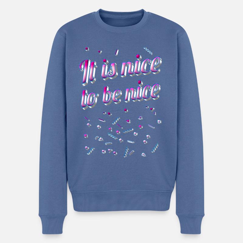 It is nice to be nice - Statement - Männer Premium Bio Pullover - Taubenblau