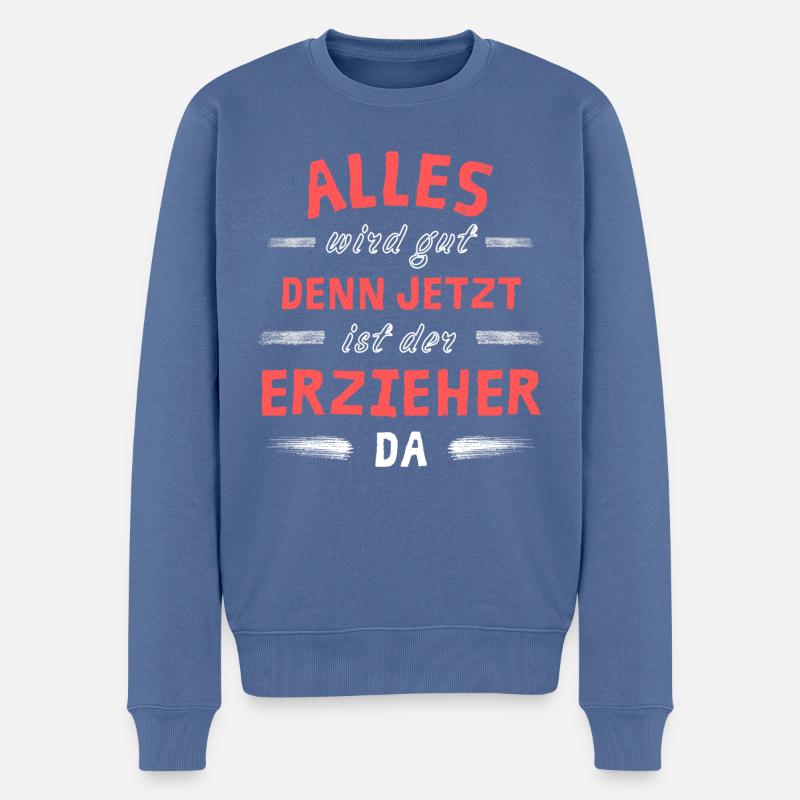 Alles wird gut denn jetzt ist der Erzieher da - Männer Premium Bio Pullover - Taubenblau