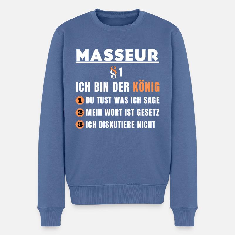 Masseur Geschenk - Ich bin der König - Männer Premium Bio Pullover - Taubenblau