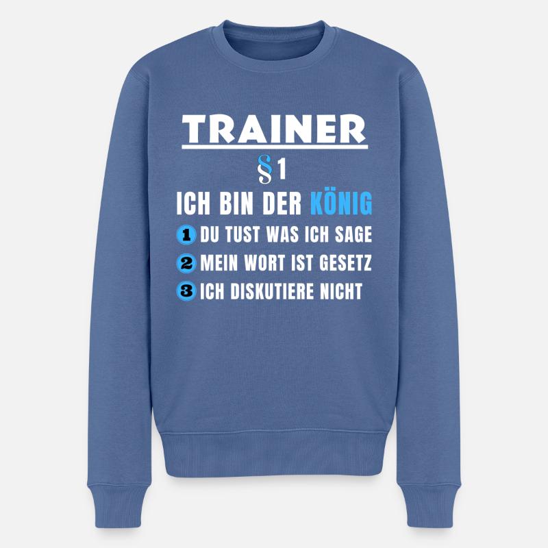 Trainer Geschenk - Ich bin der König - Männer Premium Bio Pullover - Taubenblau