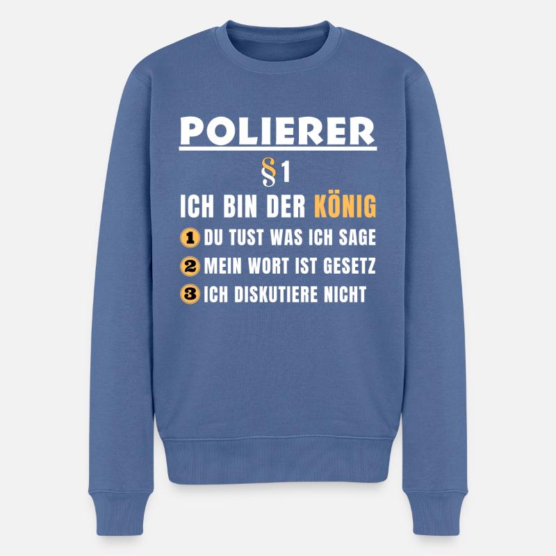 Polierer Geschenk - Ich bin der König - Männer Premium Bio Pullover - Taubenblau
