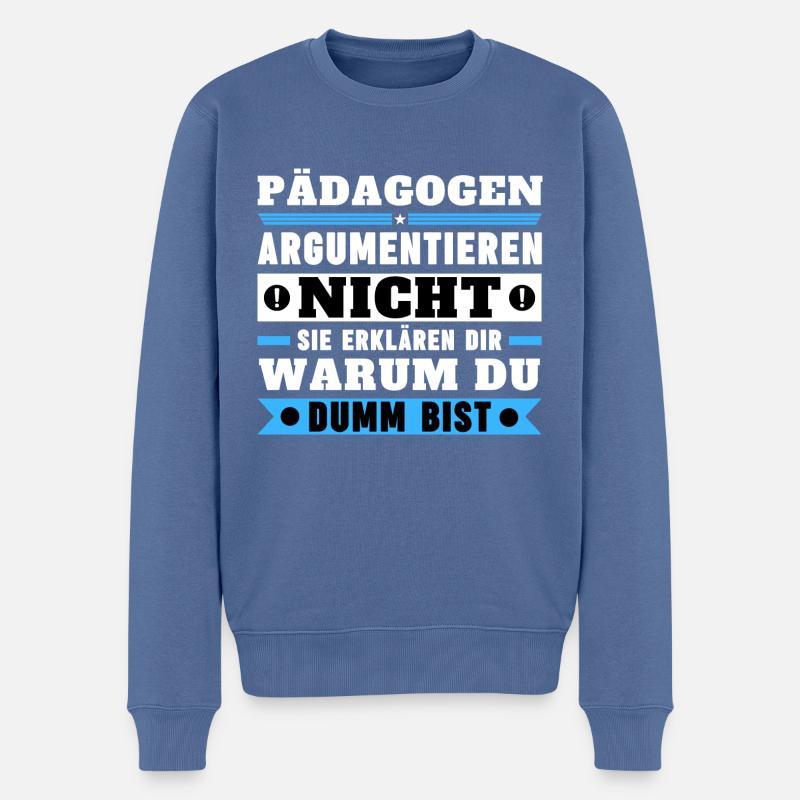 Pädagogen argumentieren nicht - Männer Premium Bio Pullover - Taubenblau