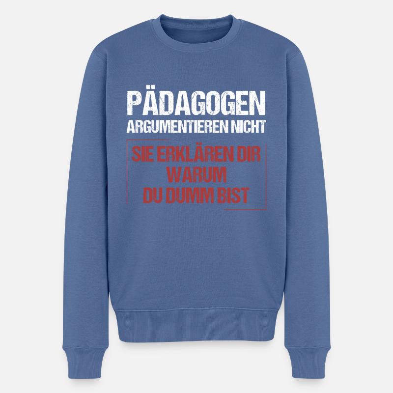 Pädagogen argumentieren nicht - Männer Premium Bio Pullover - Taubenblau