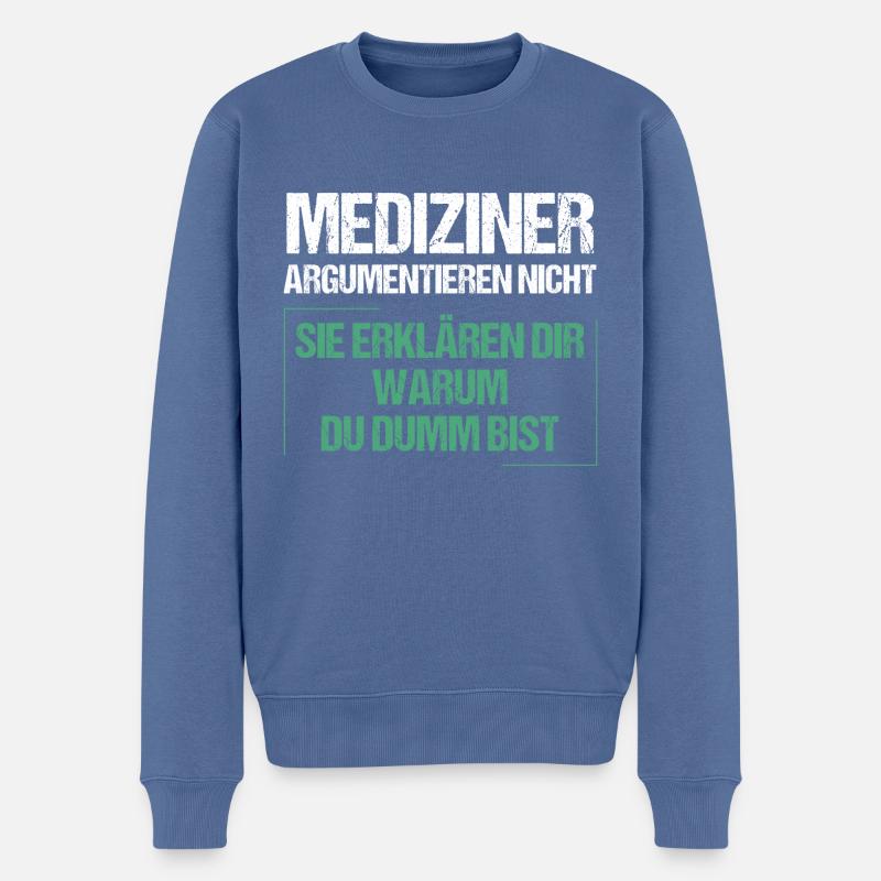 Mediziner argumentieren nicht - Männer Premium Bio Pullover - Taubenblau