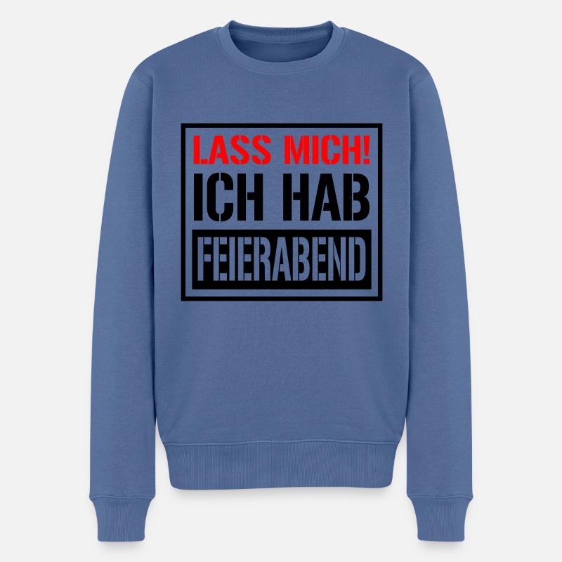 Lass Mich Ich hab Feierabend | Farben änderbar - Männer Premium Bio Pullover - Taubenblau