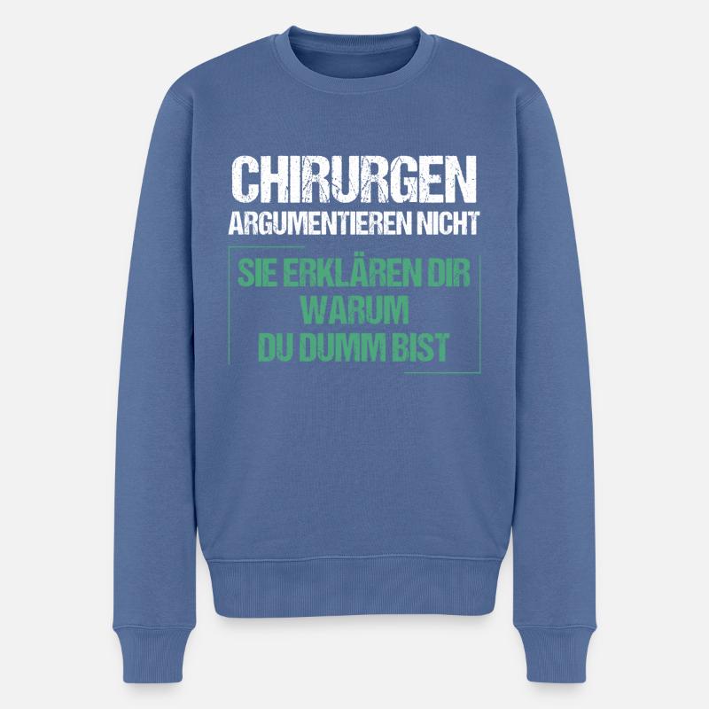 Chirurgen argumentieren nicht - Männer Premium Bio Pullover - Taubenblau