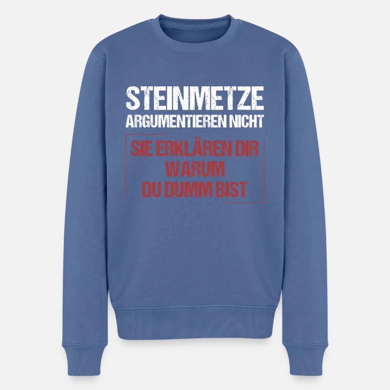 Steinmetze argumentieren nicht - Männer Premium Bio Pullover - Taubenblau