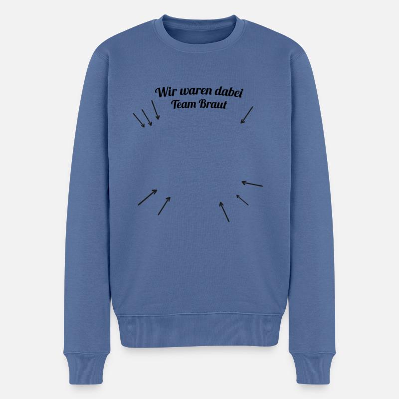 Ich war dabei - Team Braut - Männer Premium Bio Pullover - Taubenblau