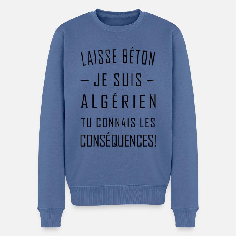 Laisse béton je suis algérien " conséquences! " - Pull Premium bio Homme - bleu pigeon