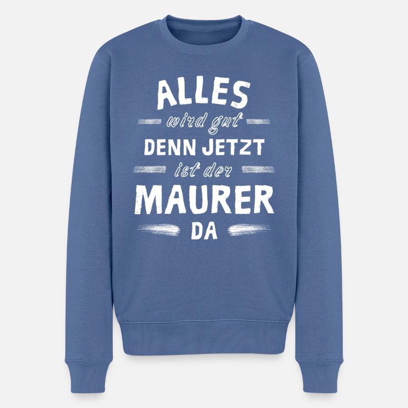 Alles wird gut denn jetzt ist der Maurer da - Männer Premium Bio Pullover - Taubenblau