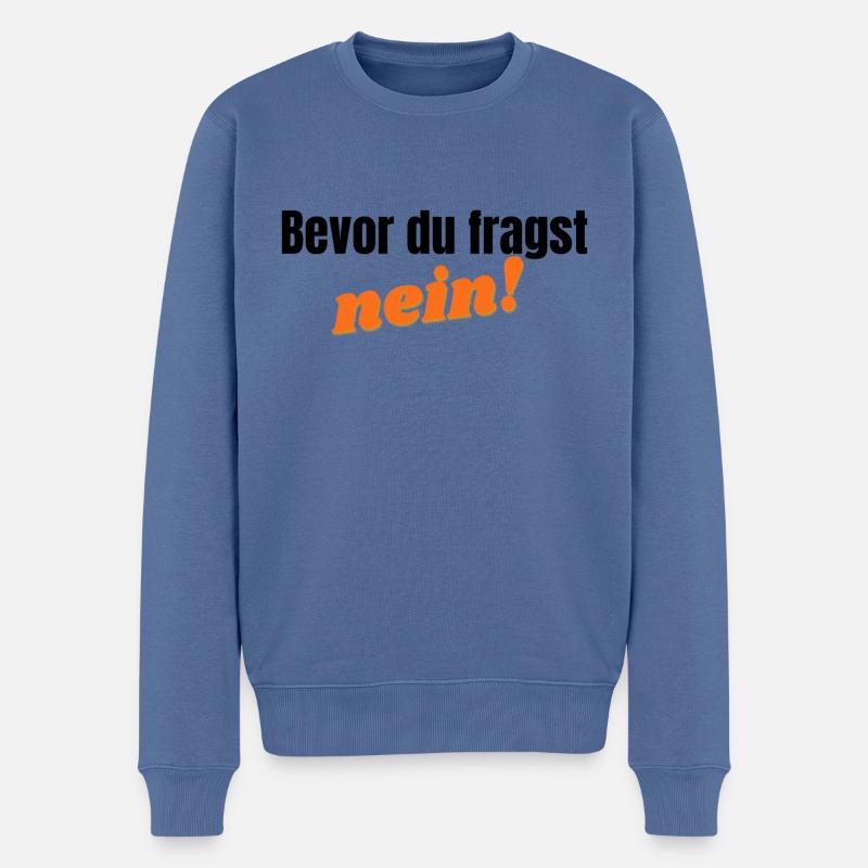 Bevor du fragst, nein - orange - Männer Premium Bio Pullover - Taubenblau