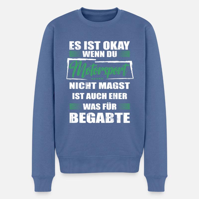 Spruch Motorsport Mann & Frau & Kinder - Männer Premium Bio Pullover - Taubenblau