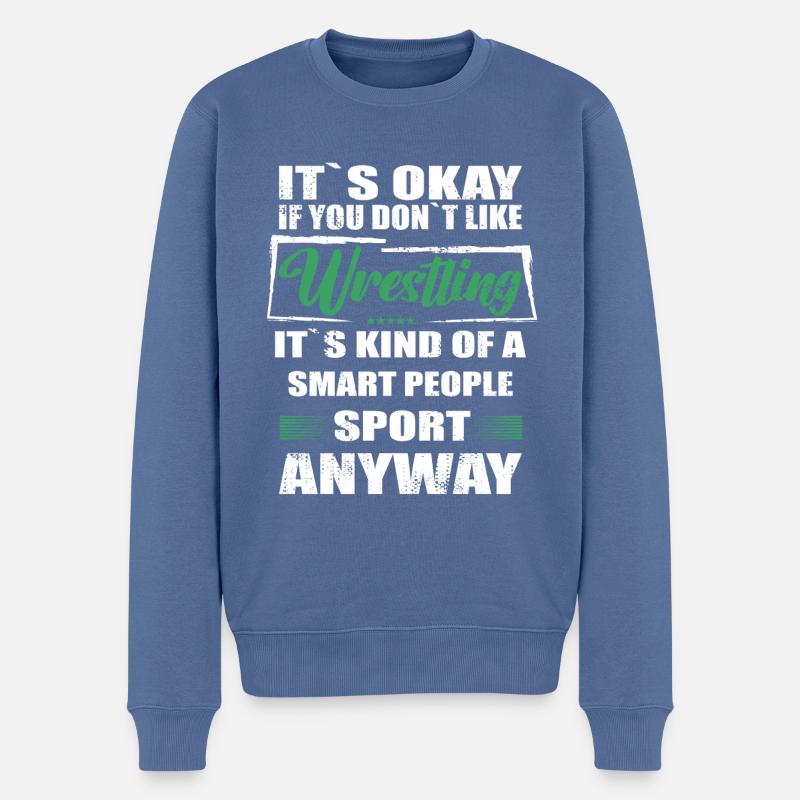 It's Okay If You Don't Like wrestling - Männer Premium Bio Pullover - Taubenblau