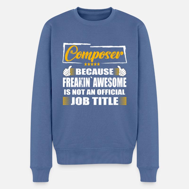 Compositeur Freakin Génial Drôle Travail - Pull Premium bio Homme - bleu pigeon
