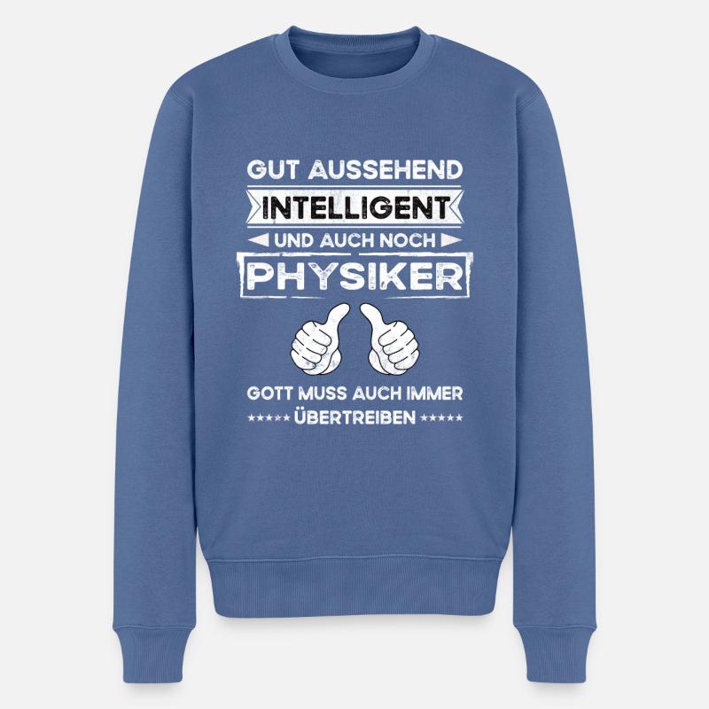 Physiker Gut Aussehend Intelligent - Männer Premium Bio Pullover - Taubenblau
